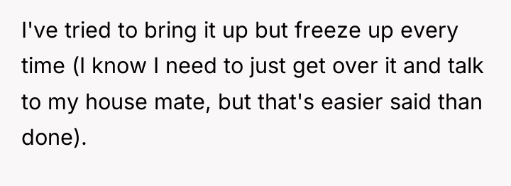 I've tried to bring it up but freeze up every...