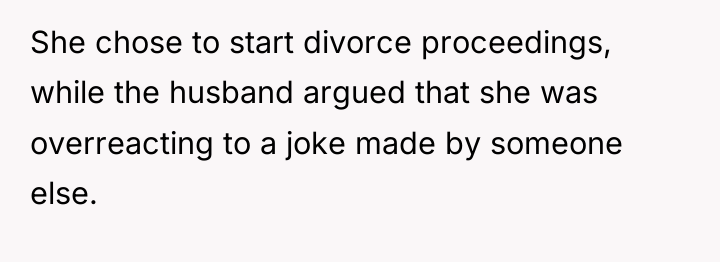 She chose to start divorce proceedings, while the husband argued...