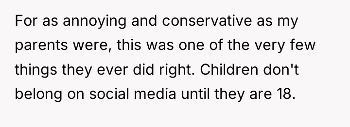 For as annoying and conservative as my parents were, this...