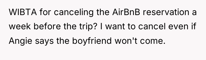 WIBTA for canceling the AirBnB reservation a week before the...
