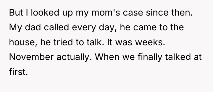 But I looked up my mom's case since then. My...