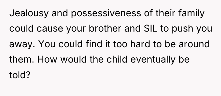 Jealousy and possessiveness of their family could cause your brother...
