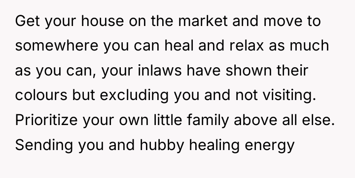 Get your house on the market and move to somewhere...