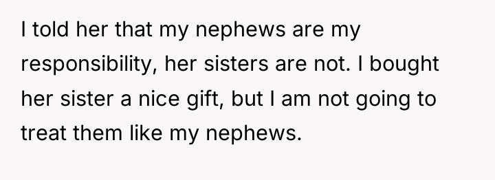 I told her that my nephews are my responsibility, her...
