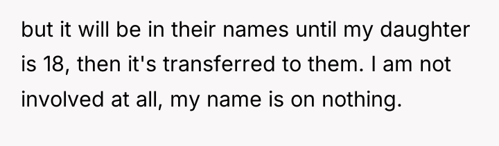 but it will be in their names until my daughter...