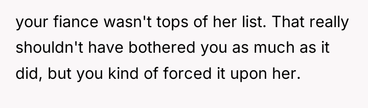 your fiance wasn't tops of her list. That really shouldn't...