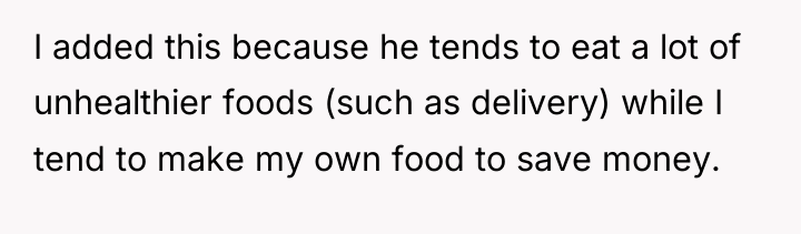 I added this because he tends to eat a lot...