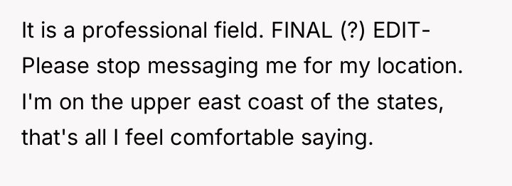 It is a professional field. FINAL (?) EDIT- Please stop...