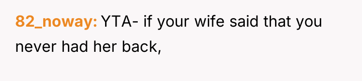 82_noway YTA- if your wife said that you never had...