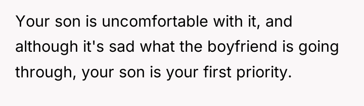 Your son is uncomfortable with it, and although it's sad...