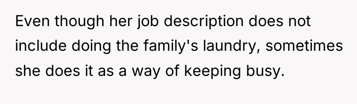 Even though her job description does not include doing the...