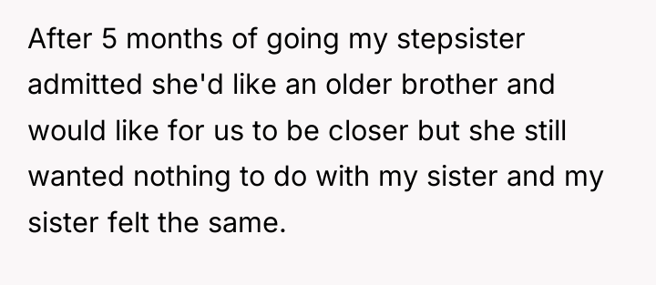 After 5 months of going my stepsister admitted she'd like...
