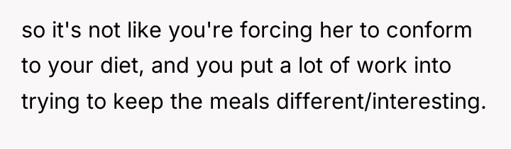 so it's not like you're forcing her to conform to...