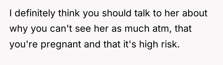 I definitely think you should talk to her about why...