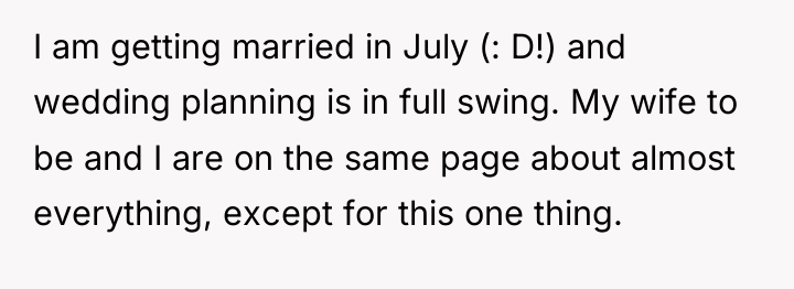 I am getting married in July (: D!) and wedding...