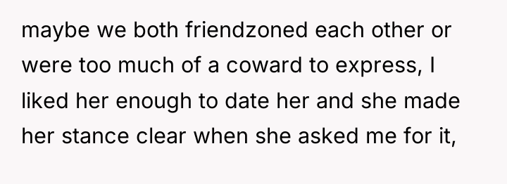 maybe we both friendzoned each other or were too much...