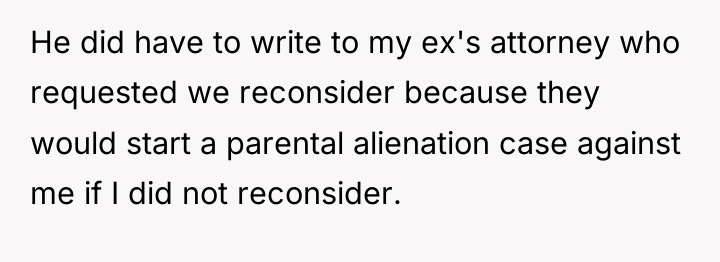 He did have to write to my ex's attorney who...
