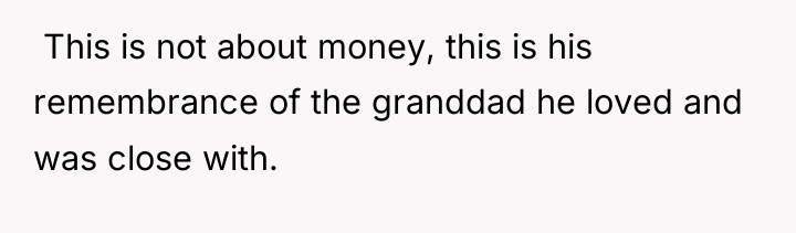  This is not about money, this is his remembrance...