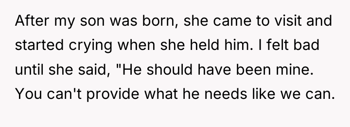 After my son was born, she came to visit and...