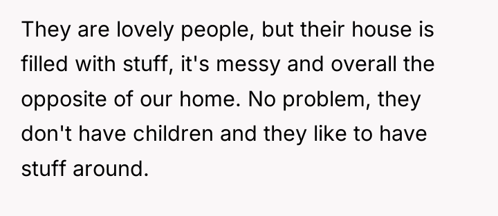 They are lovely people, but their house is filled with...