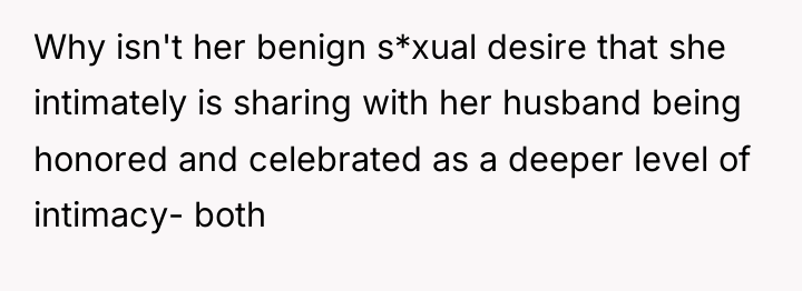 Why isn't her benign s*xual desire that she intimately is...
