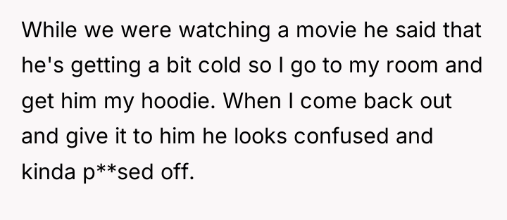 While we were watching a movie he said that he's...