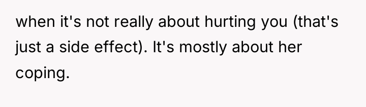 when it's not really about hurting you (that's just a...