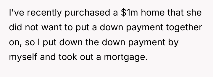 I've recently purchased a $1m home that she did not...