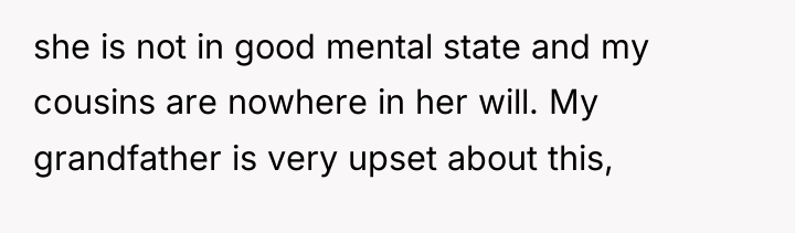 she is not in good mental state and my cousins...