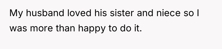 My husband loved his sister and niece so I was...