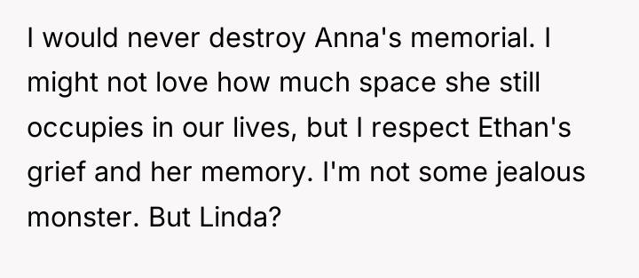 I would never destroy Anna's memorial. I might not love...