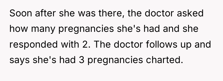 Soon after she was there, the doctor asked how many...