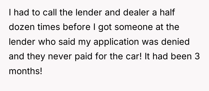I had to call the lender and dealer a half...
