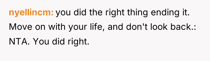 nyellincm you did the right thing ending it. Move on...