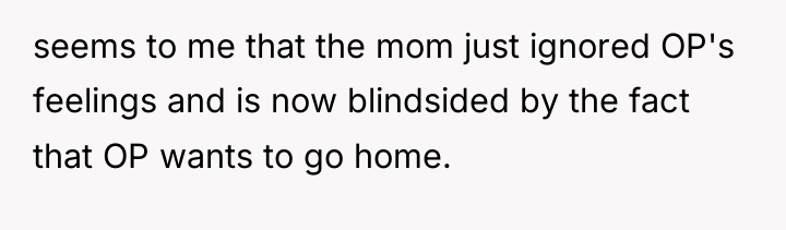 seems to me that the mom just ignored OP's feelings...