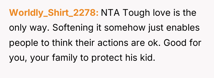 Worldly_Shirt_2278 NTA Tough love is the only way. Softening it...