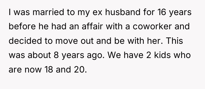 I was married to my ex husband for 16 years...