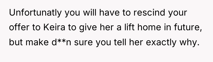 Unfortunatly you will have to rescind your offer to Keira...