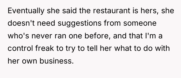 Eventually she said the restaurant is hers, she doesn't need...