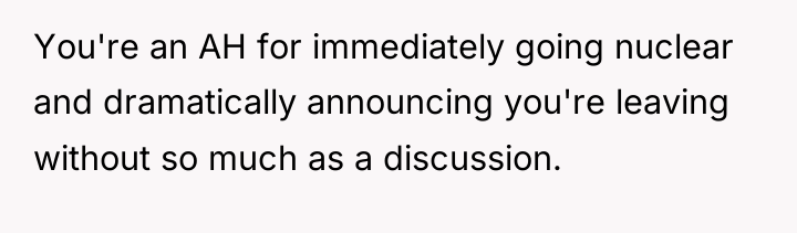 You're an AH for immediately going nuclear and dramatically announcing...