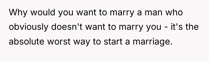 Why would you want to marry a man who obviously...