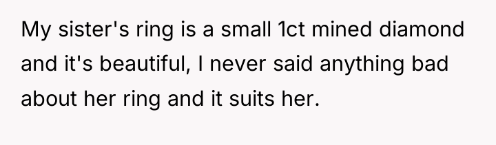 My sister's ring is a small 1ct mined diamond and...