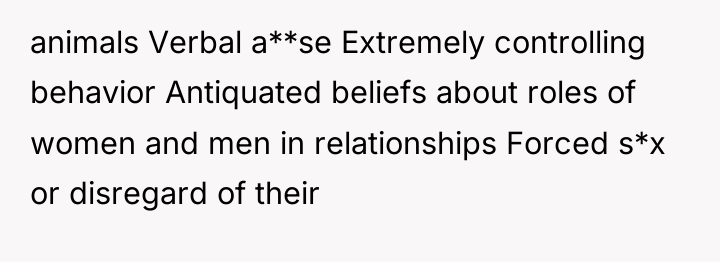 animals Verbal a**se Extremely controlling behavior Antiquated beliefs about roles...