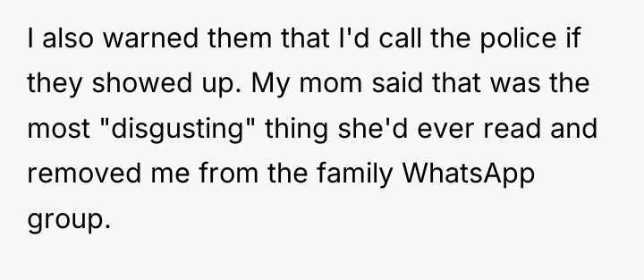 I also warned them that I'd call the police if...