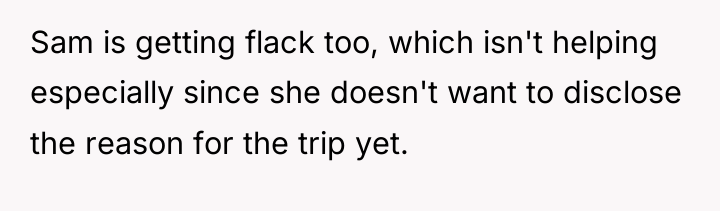 Sam is getting flack too, which isn't helping especially since...