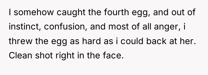I somehow caught the fourth egg, and out of instinct,...