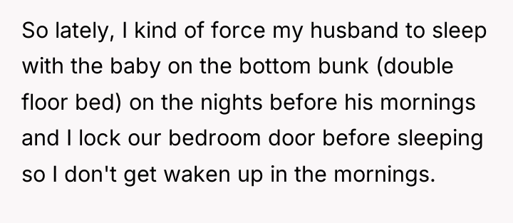 So lately, I kind of force my husband to sleep...