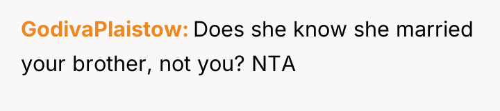 GodivaPlaistow Does she know she married your brother, not you?...
