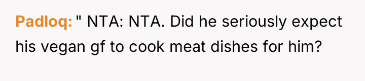 Padloq " NTA: NTA. Did he seriously expect his vegan...