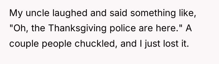My uncle laughed and said something like, "Oh, the Thanksgiving...